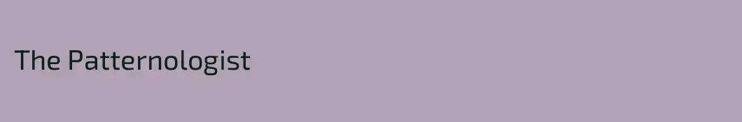 The Patternologist
